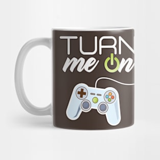 Turn Me On Mug